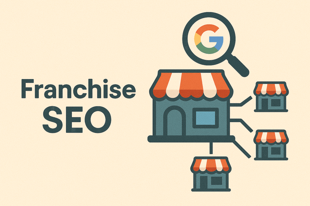 Franchise SEO: The Complete Guide to Multi-Location Search Dominance