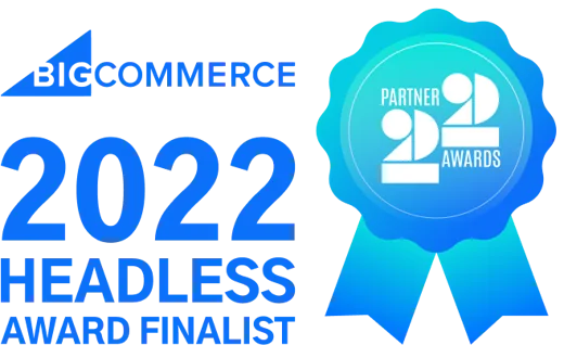 BigCommerce Headless Award Finalist 2022