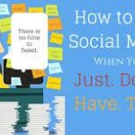 4 Ways to Fix “I Don’t Have Time for Social Media!”