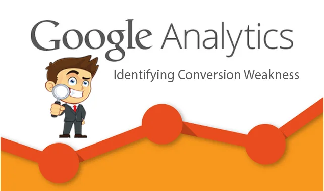 Identifying Conversion Weakness Using Google Analytics