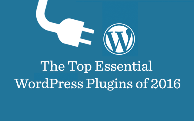 Six must have Plugins to keep your WordPress Site on Top