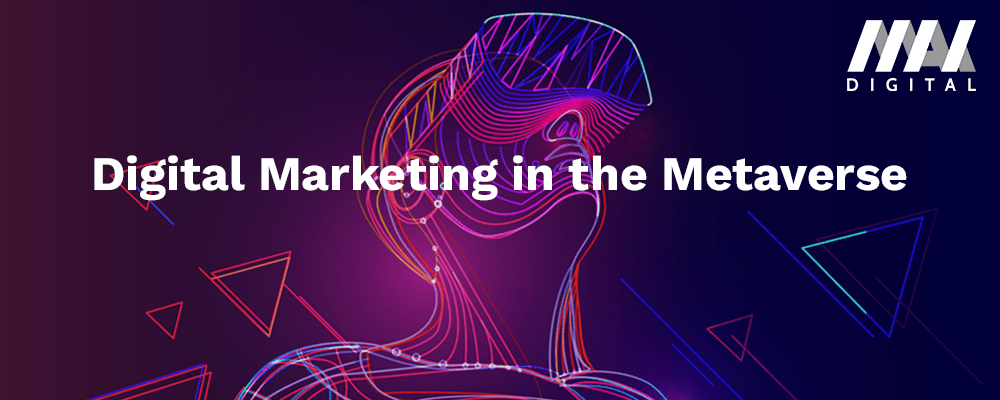 Digital Marketing in the Metaverse