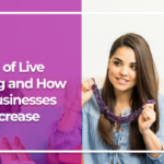 The New Trend of Live Video Shopping and How eCommerce Businesses Can Use it to Increase Sales