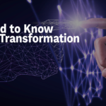 What You Need to Know About Digital Transformation