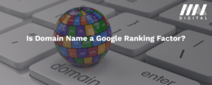Is Domain Name a Google Ranking Factor?