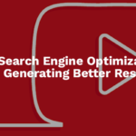 YouTube Search Engine Optimization Tips For Generating Better Results