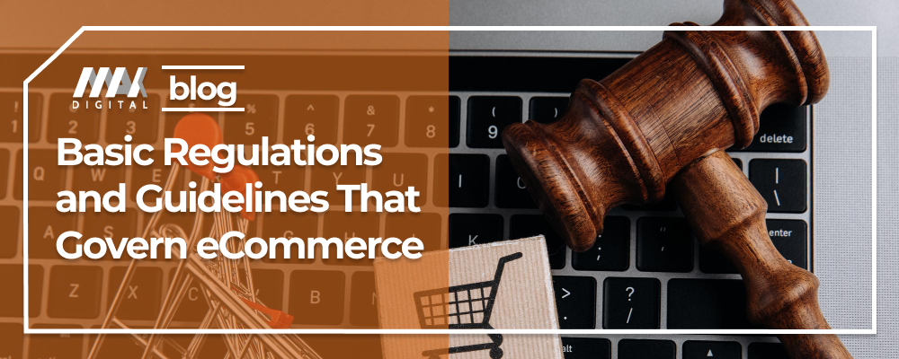 Basic Regulations and Guidelines That Govern eCommerce