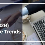 Business to Business (B2B) eCommerce Trends