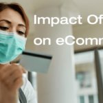Impact Of COVID-19 on eCommerce