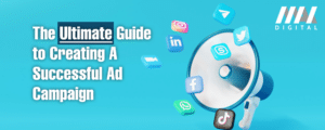 The Ultimate Guide to Creating A Successful Ad Campaign