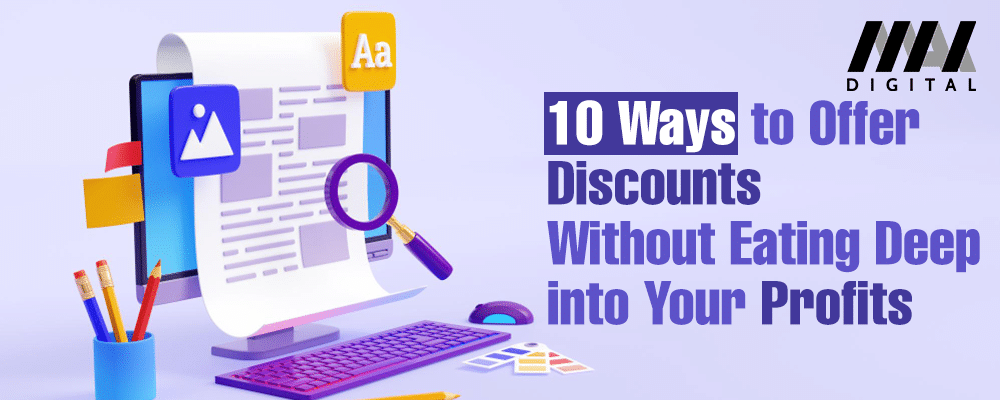 10 Ways to Offer Discounts Without Eating Deep into Your Profits