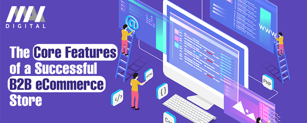 The Core Features of a Successful B2B eCommerce Store