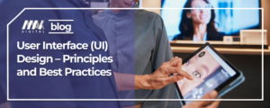 User Interface (UI) Design – Principles and Best Practices