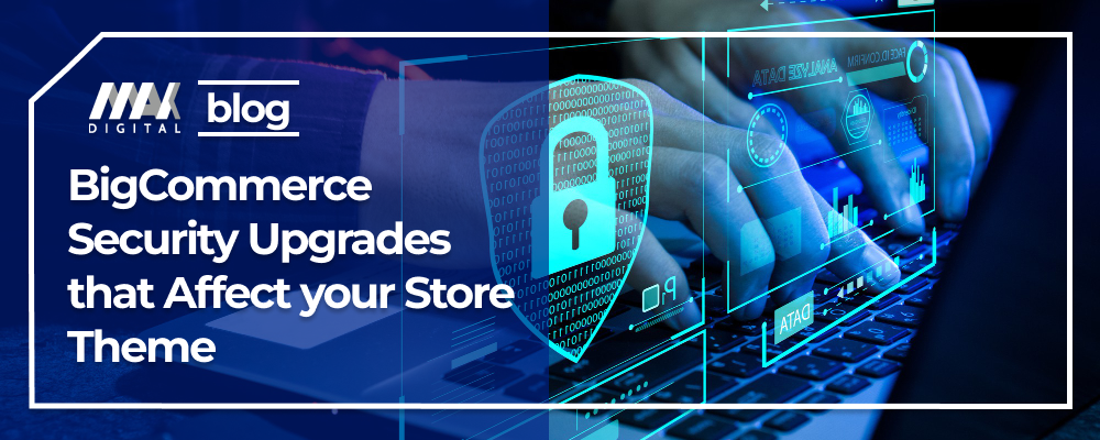 BigCommerce Security Upgrades - title image for blog post.