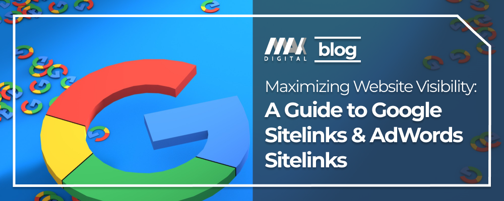 Maximizing Website Visibility: A Guide to Google Sitelinks & AdWords Sitelinks