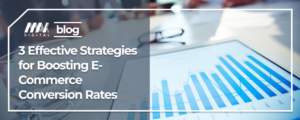 3 Effective Strategies for Boosting E-Commerce Conversion Rates