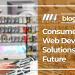 Consumer Electronics Web Development Solutions for the Future