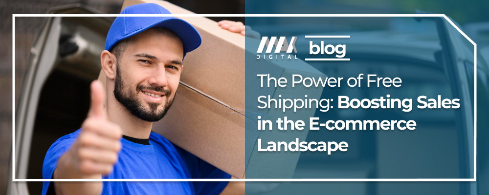 The Power of Free Shipping_ Boosting Sales in the E-commerce Landscape