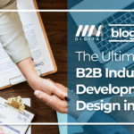 The Ultimate Guide: B2B Industry Web Development and Design in 2023