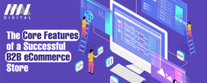 2025 Playbook: Core Features for an Effective B2B eCommerce Store